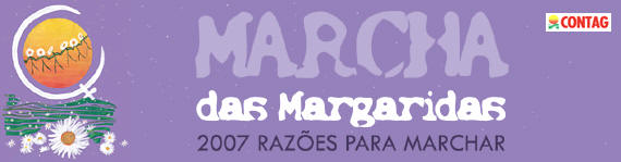 Marcha das Margaridas - 2007 RAZES PARA MARCHAR